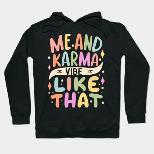 Me and Karma Vibe Like That Hoodie